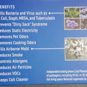 These are just some of the benefits of using cold plasma to improve indoor air quality. Let us help you make the air in your home or business fresh and clean!
