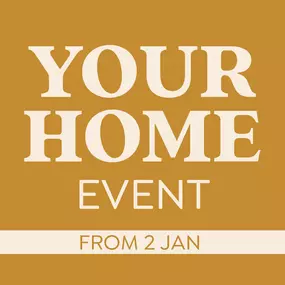 Your Home Event - From 2 Jan 2025