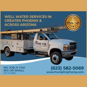 Pump It Up Pump Service, Inc - Well Pump Repair and Installation Company in Phoenix, Scottsdale, Wickenburg, Casa Grande, Gila Bend