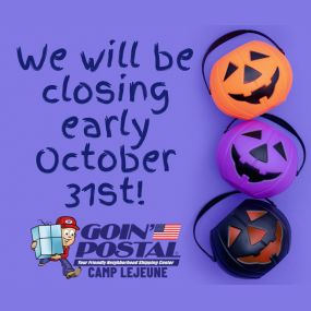 Goin’ Postal of Camp Lejeune will be closing early tonight so we can enjoy time with our friends, family, and neighbors (and no, those aren’t necessarily all the same)! See you Wednesday and stay safe!