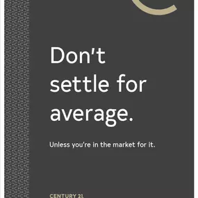 Don't settle for average.
