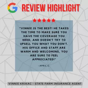 Vinnie Krikac - State Farm Insurance Agent
Review highlight