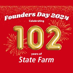 Celebrating 102 years of protecting what matters most. Happy Founders Day, State Farm!
