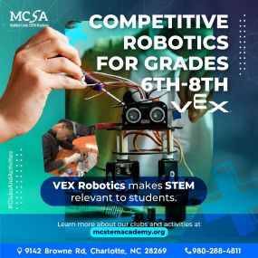 Vex Robotics allows students to apply science, technology, engineering, and math. Projects encourage teamwork, leadership, and problem solving among groups. Mallard Creek STEM Academy prepares its students for the workforce of tomorrow. 

Mallard Creek STEM Academy has VEX Robotics. We are now enrolling 2022-23 at https://mcstemacademy.org/.