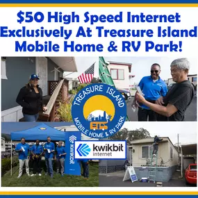 Are you looking for an RV Park with a high speed, low cost internet? When our residents depend on high speed internet for things as important as work, learning, and entertainment, Treasure Island Mobile Home & RV Park doesn’t want them limited by overpriced bundles with insufficient upload speeds and over subscribed downloads. We’re proud to offer our long-term residents another kind of affordable access to a premium experience with our exclusive pricing on next generation high speed internet fr