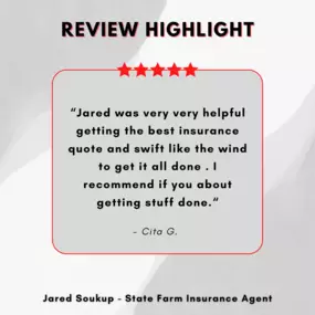 Jared Soukup - State Farm Insurance Agent
Review highlight