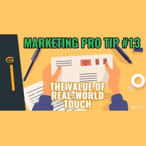 Marketing Pro Tip #13: The Value Of Real-World Touch | INDIVO