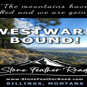 Those mountains are calling for us and we are WESTWARD BOUND!  Come visit the new store in Billings scheduled to open in April!