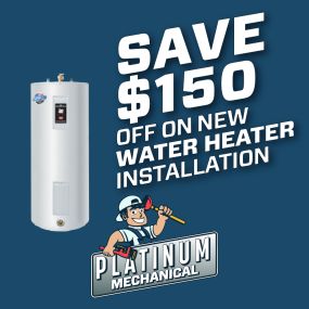 $150 Off New Water Heater Installation PLUS 15 Year Warranty