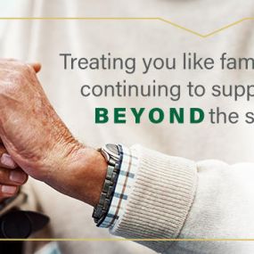 Treating you like family means continuing to support you beyond the service.