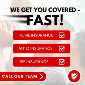 Life moves fast—so do we! Don’t wait to protect the things that matter most. Call our team today!