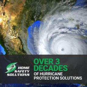Home Safety Solutions offers over 3 decades of hurricanes protection solutions.