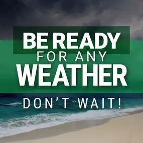 Be ready for any weather don't wait!