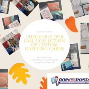 We just received the fall collection of Custom, Handmade Greeting Cards from Cards by Chona. Stop by Goin’ Postal to check them out. While there, check out our full line of shipping and mailing supplies; it is never too early to start preparing for your holiday shipping. We have dozens of box sizes, colorful mailers and boxes, and more.