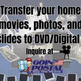 Ever wondered what to do with those stacks of old photos you got from your parents or the boxes of slides your grandparents had stashed away? Bring them to Goin’ Postal and transfer them to digital- that’s what you do. Preserve those memories (or make new ones because let’s be honest, you never looked at those slides anyway) by transferring those images to a DVD or USB Thumb Drive. With a quick, two-week turnaround (at most) you’ll be boring your kids with your memories in no time. All film, sli