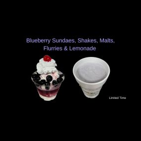 Blueberry Sundaes, Shakes, Malts, Flurries & Lemonade