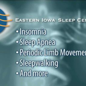 At Eastern Iowa Sleep Center, we provide services for a number of sleeping disorders including insomnia, sleep apnea, periodic limb movements, sleepwalking, and more!