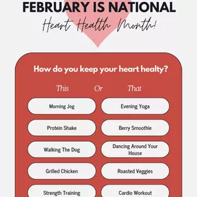 National Heart Health Month: This or That! Whichever side you choose, your heart will thank you!
Which heart-healthy habits are you loving this month?