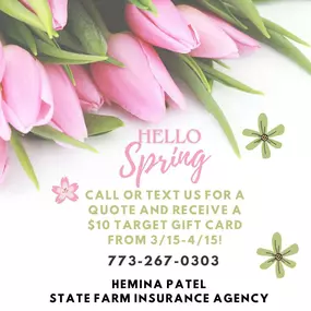 ????????????Spring is finally here! From March 15 - April 15th, we're offering a $10 gift card to Target for every quote to help with your Spring essentials! Call us or ???? text us today at 773-267-0303. We can't wait to assist you!????????????