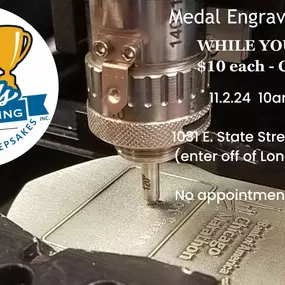 One Day Only! We'll engrave your medal, WHILE YOU WAIT, and for only $10 each! Cash only.