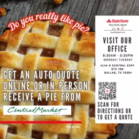 Stop by, take advantage of the State Farm Auto Rate Decrease, and take home the pie of your choice! Or, get your quote started online by calling us!