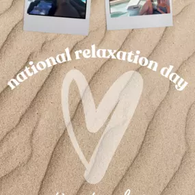 Happy National Relaxation Day!