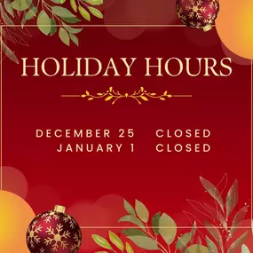 Happy Holidays! Below are our holiday hours for the upcoming week and the week of New Year’s. We wish everyone a joyful and safe holiday season! ????