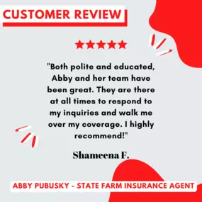 Abby Pubusky - State Farm Insurance Agent
Review highlight