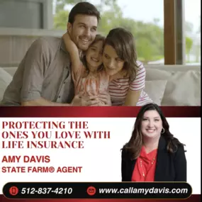 What matters most to you? Life insurance helps ensure your loved ones are properly protected. Call Amy Davis - State Farm Agent, for all of your insurance and financial service needs.