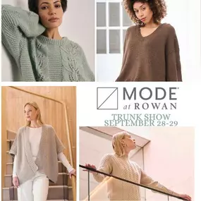 Make sure your weekend plans include the MODE at Rowan trunk show, in-store this weekend only!

Visit us Saturday (tomorrow) from 12-5 pm to see some gorgeous garments, sample the new MODE yarns, and learn more about the new look of MODE. We'll have tea and cookies, prizes to give away - and a free pattern when you purchase yarn for a MODE project!