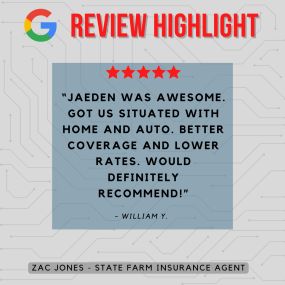 Zac Jones - State Farm Insurance Agent
Review highlight
