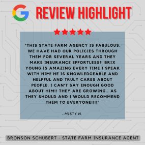 Bronson Schubert - State Farm Insurance Agent
Review highlight