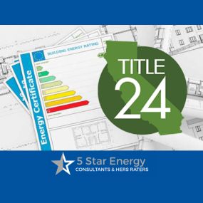 #1 Title 24 Energy Calculations, Compliance, & Title 24 Reports. Easy Title 24 Now. Our fast and accurate Title 24 energy calculations exceed all title 24 compliance and regulations.  Voted best Title 24 California experts by our customers. Title 24 Residential & Commercial Energy Calculations. ou can count on 5 Star Energy to provide you with the best cheers Title 24 compliant reports while saving you money on your project. That’s because we value-engineer every project to save you installation