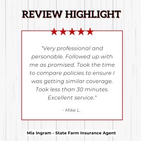 Mia Ingram - State Farm Insurance Agent
Review highlight