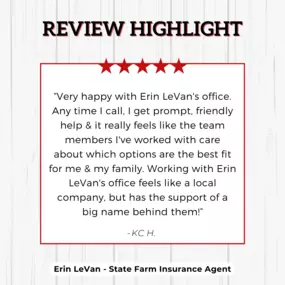 Erin LeVan - State Farm Insurance Agent
Review highlight