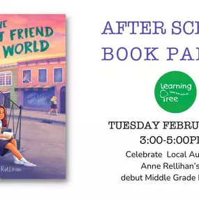 It's a Learning Tree FREE, After School Book Party, celebrating local author Anne Rellihan's NEW middle-grade novel, Not the Worst Friend in the World!
Join Us: Tuesday February 6th, 3:00PM-5:00PM at The Learning Tree in Corinth Square!