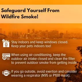 During this challenging time, it’s essential to take steps to safeguard yourself and your loved ones from wildfire smoke!