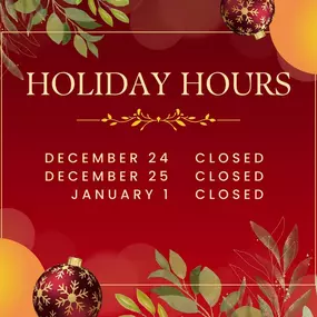 Happy Holidays! Below are our holiday hours for the upcoming week and the week of New Year’s. We wish everyone a joyful and safe holiday season! ????