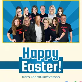 Easter is a time for hope, new beginnings, and togetherness. Wishing you all the happiness this season brings! Happy Easter from all of us at TeamMikeWatson