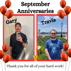 Workaversary!
In September we celebrate Gary and Travis for all their hard work over the years!