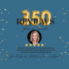We want to thank you all for the support from our customers about how we can help you with all your insurance needs with exceptional service! Thank you for 350 Google reviews!