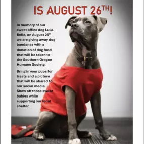 Stop by the office August 26th and receive a free bandana with a donation of dog food!