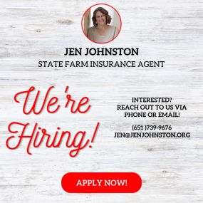 Jen Johnston State Farm Insurance agency Hiring Now for Sales Positions! Give our office a call today!