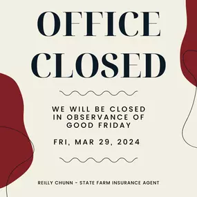 We will be closed in observance of Good Friday. Come Monday morning we are back to helping you and your loved ones with all your insurance needs!