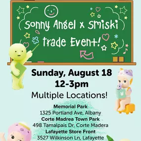 Our next Sonny Angel x Smiski Trading Event is coming up on August 18th from 12-3! 
Visit us at any of these locations:
????Memorial Park1325 Portland Ave, Albany????Corte Madrea Town Park498 Tamalpais Dr, Corte Madera????Lafayette Store Front3527 Wilkinson Ln, Lafayette????Pleasanton Store Front719A Main St, Pleasanton
????????
We’ll have giveaways, raffles, trading, and plenty of Sonny Angel, Smiski, and blind bags for sale!
Stay tuned for more clues about giveaways, raffles, and what series w