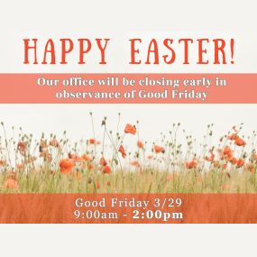 Our office will close at 2pm on Friday, 3/29 in observance of Good Friday. Have a good holiday!