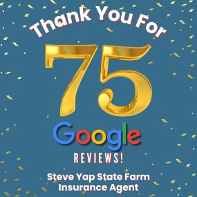 Thank you for helping our team achieve 75 Google reviews! We appreciate each and every one of you!
Steve Yap - State Farm Insurance Agent