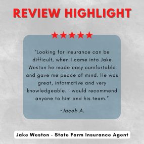 Jake Weston - State Farm Insurance Agent
Review highlight