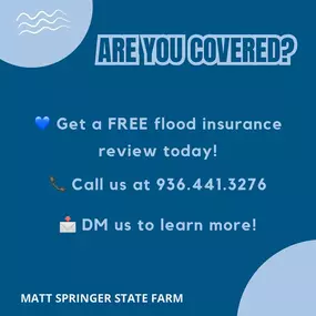 Are You Covered? National Flood Awareness Week is here, and now is the time to make sure your home and business are protected. Don’t wait until it’s too late—review your flood insurance options today!
 Flood Facts:
 Standard homeowners insurance does NOT cover flood damage.
 Flood insurance takes 30 daays to go into effect—plan ahead!
 Everyone lives in a flood zone—some are just higher risk than others.