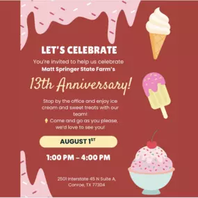 Celebrating 13 incredible years! 
Join us THIS FRIDAY at the office for sweet treats and a celebration of Matt Springer State Farm Agency. We are so thankful for your support and for being a part of our journey! We can't wait to see you there.